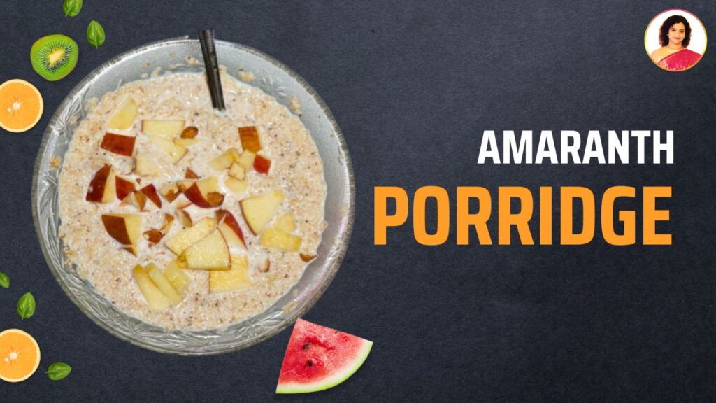 Amaranth Recipes for every meal - Amaranth Porridge by Vibrant Varsha